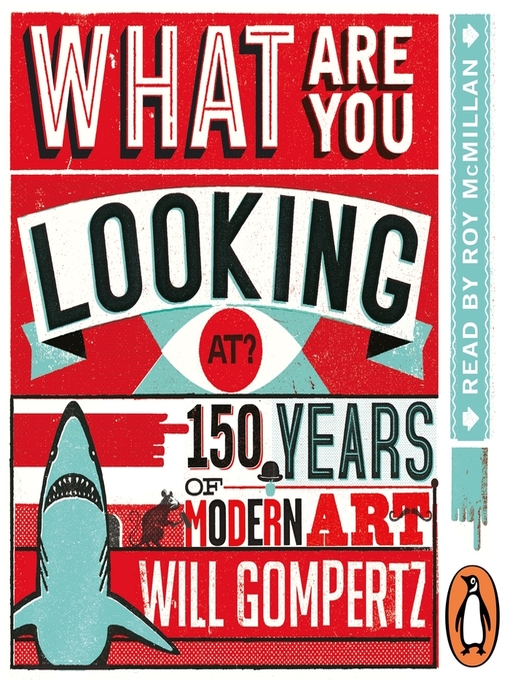 Title details for What Are You Looking At? by Will Gompertz - Available